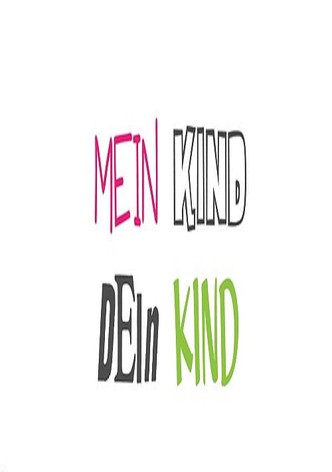 Mein Kind, dein Kind - Wie erziehst du denn?