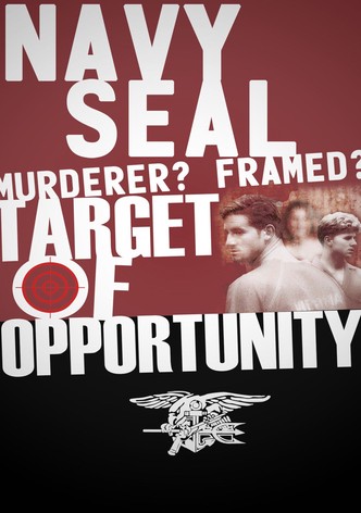 Navy SEAL: Murderer? Framed? Target of Opportunity?