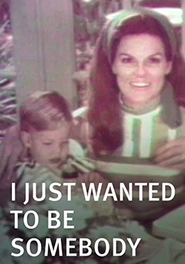I Just Wanted to Be Somebody