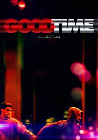 Good Time : une nuit sous tension