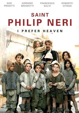 Saint Philip Neri: I Prefer Heaven