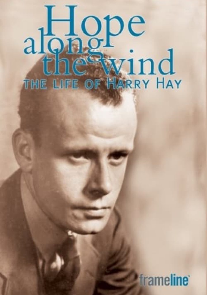 Hope Along the Wind: The Story of Harry Hay