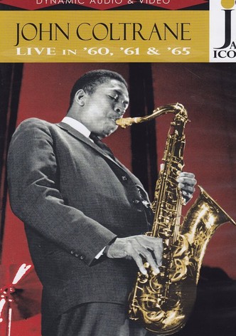 Jazz Icons: John Coltrane Live in '60, '61 & '65