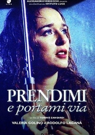 Prendimi e portami via