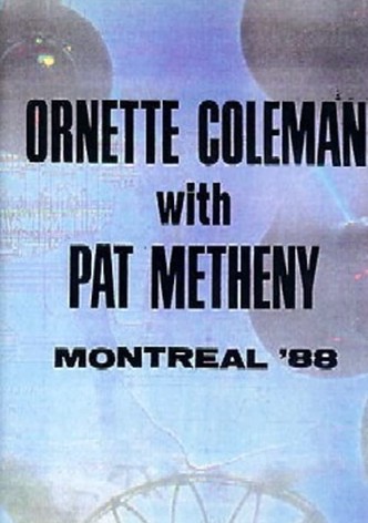 Ornette Coleman and Prime Time & Pat Metheny: Live in Montreal