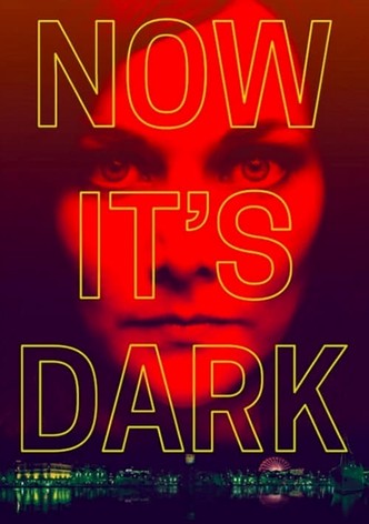 Now It's Dark