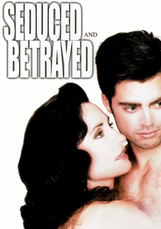 Seduced and Betrayed