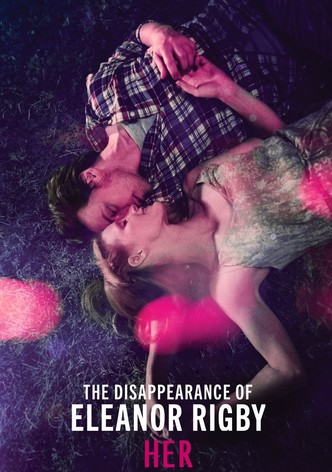 The Disappearance of Eleanor Rigby: Her