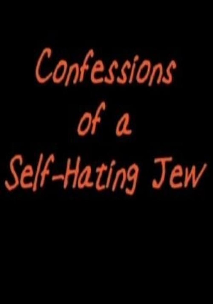 Confessions of a Self-Hating Jew