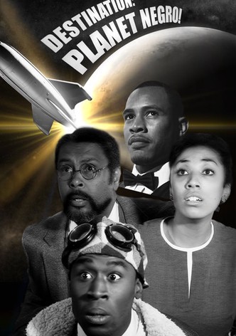 Destination: Planet Negro!