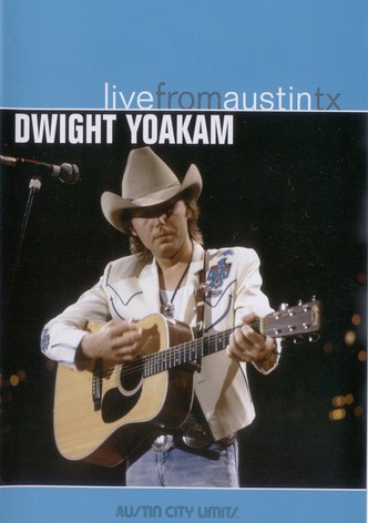 Dwight Yoakam: Live from Austin TX