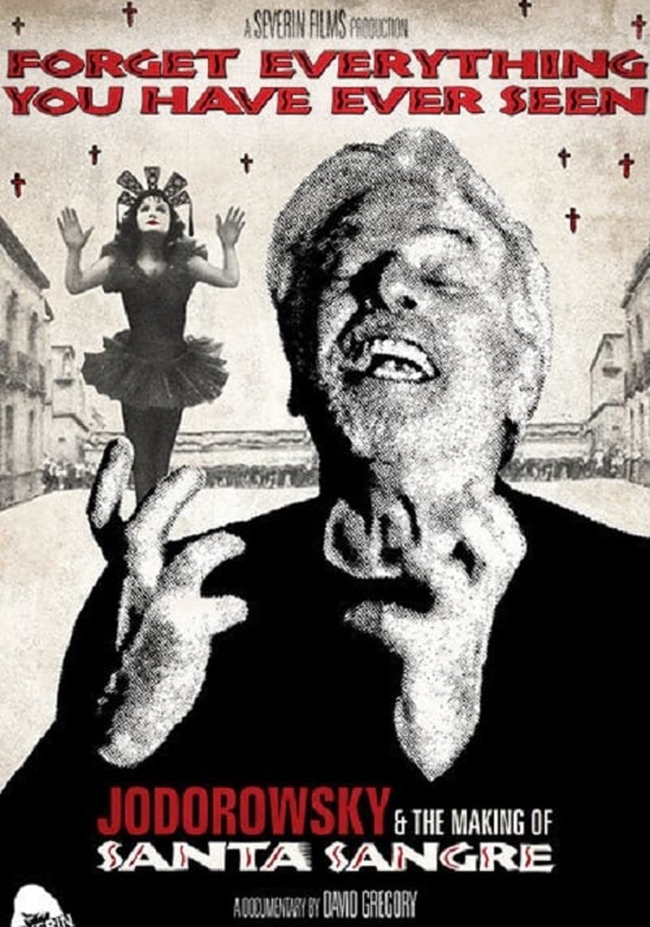 Forget Everything You Have Ever Seen: The World of Santa Sangre