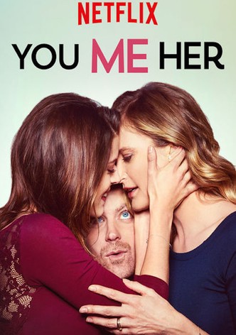 You Me Her watch tv show streaming online