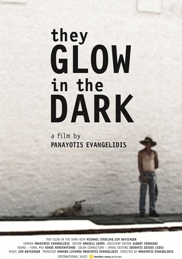 They Glow in the Dark