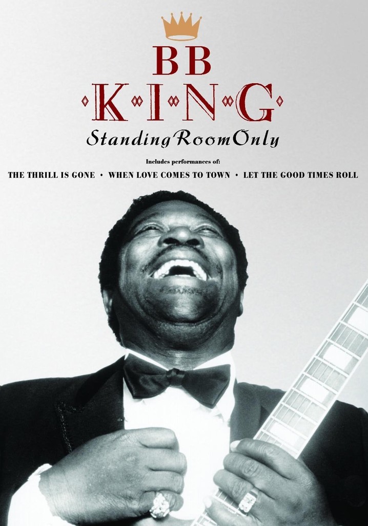 B.B. King Standing Room Only Filme - Assistir