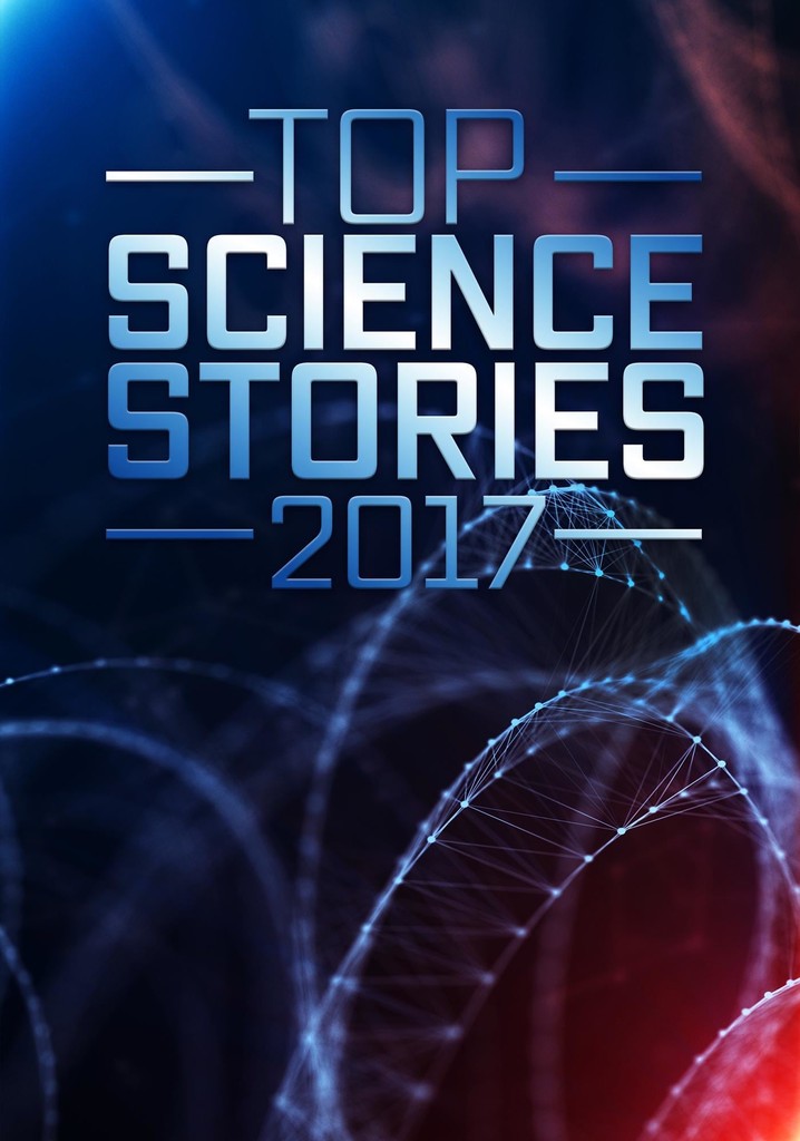 Top Science Stories Of 2017