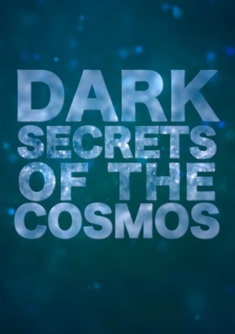Dark Secrets Of The Cosmos