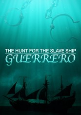 The Hunt for the Slave Ship Guerrero