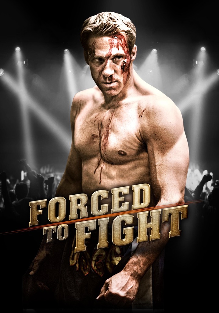 Forced To Fight - movie: watch stream online