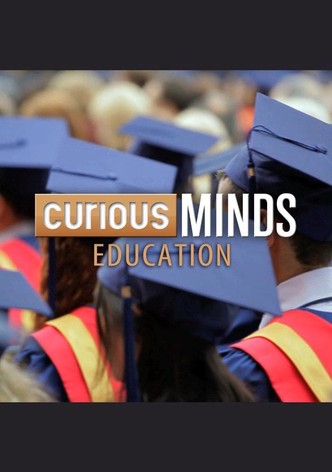 Curious Minds: Education