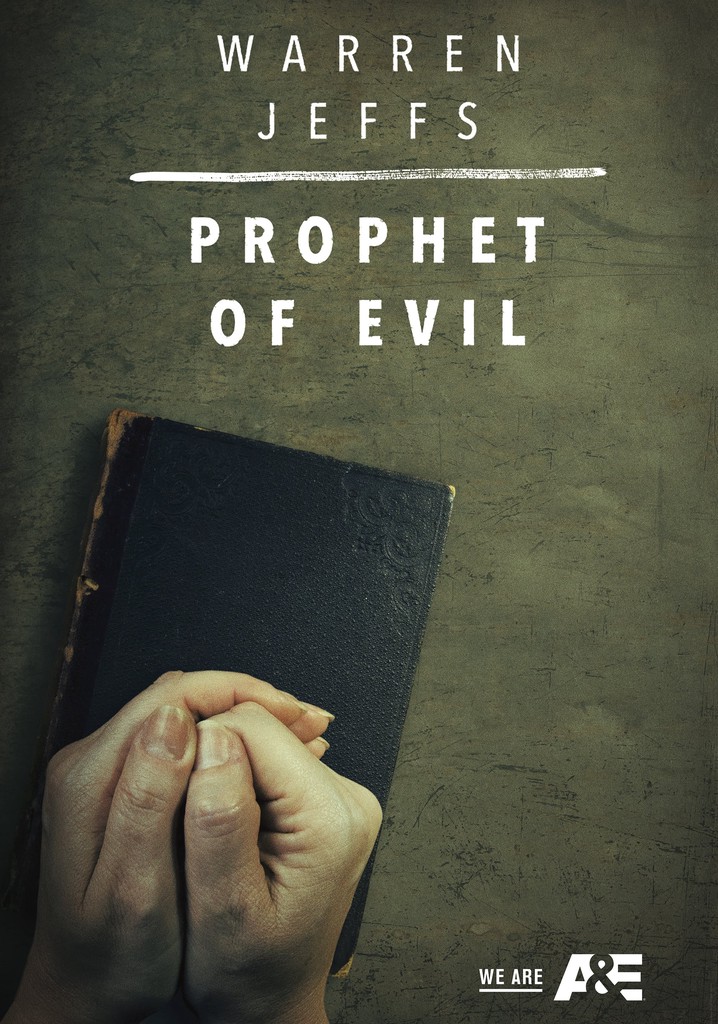 Warren Jeffs: Prophet of Evil
