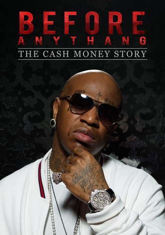 Before Anythang: The Cash Money Story
