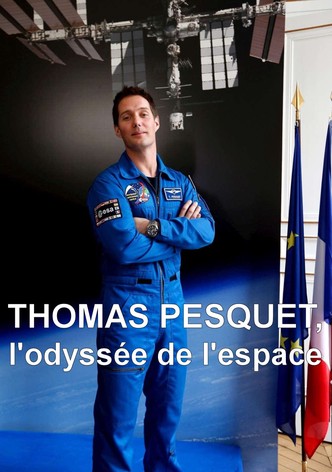 Thomas Pesquet : L'Odyssée de l'espace