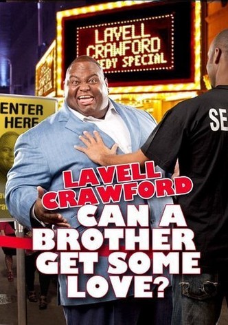 Lavell Crawford: Can a Brother Get Some Love?