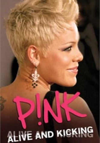 P!NK: Alive and Kicking
