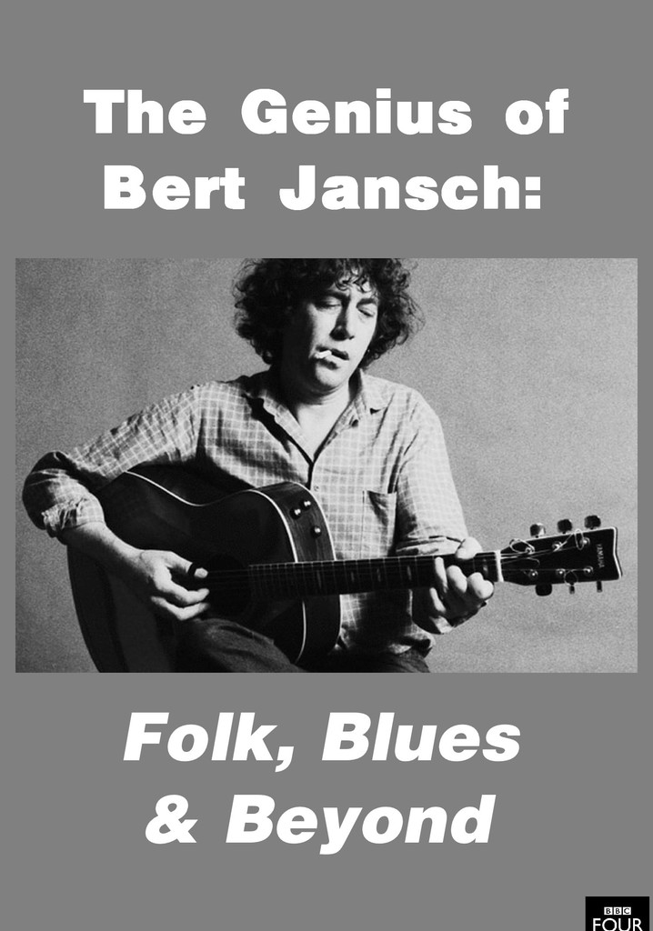 The Genius of Bert Jansch: Folk, Blues & Beyond