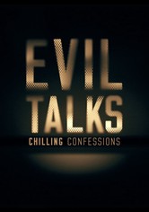 Evil Talks: Chilling Confessions