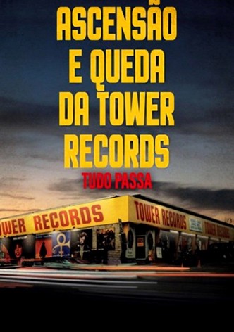 Tudo Tem um Fim: Ascensão e Queda da Tower Records