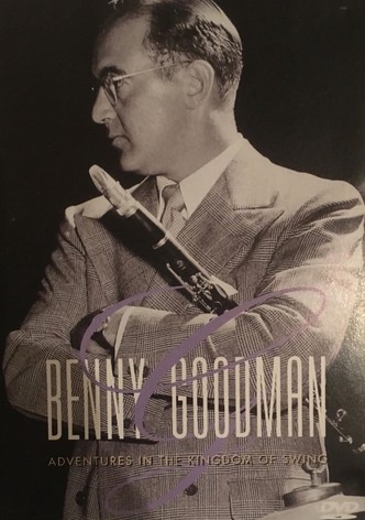 Benny Goodman - Adventures In The Kingdom Of Swing