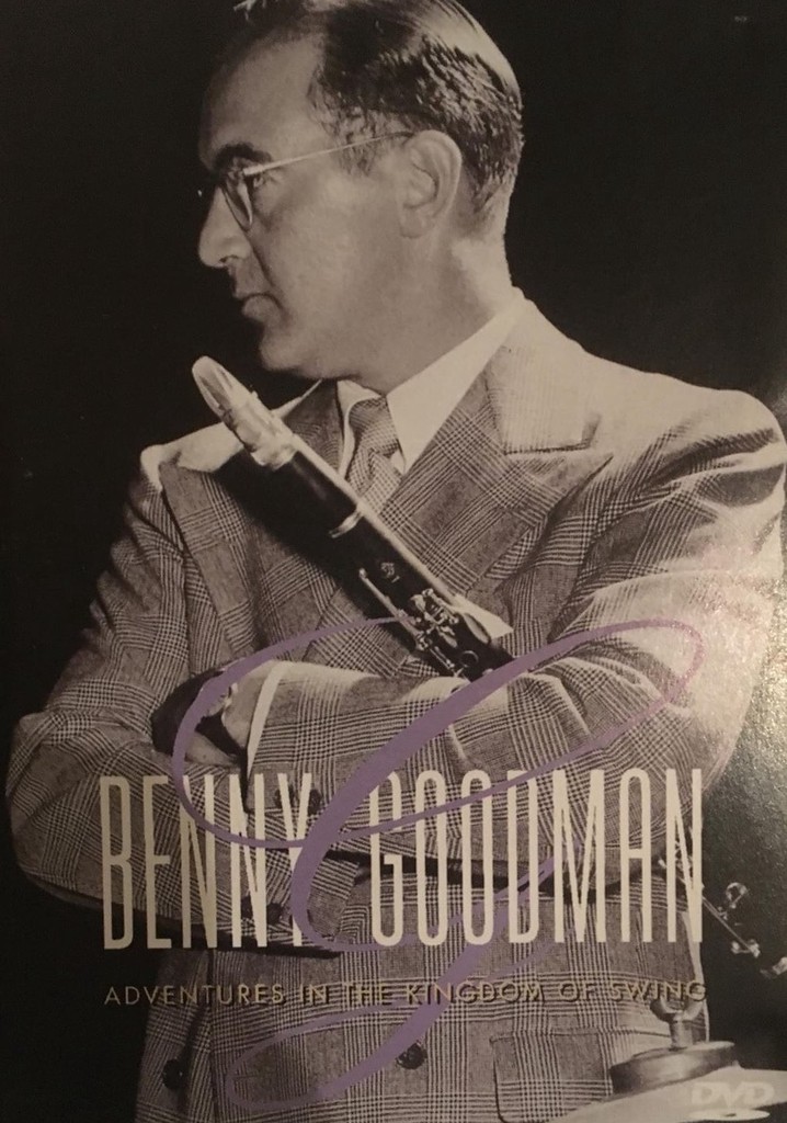 Benny Goodman - Adventures In The Kingdom Of Swing