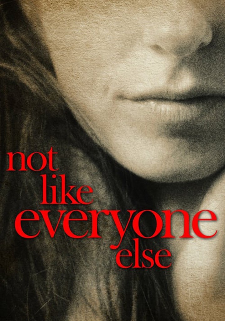Not Like Everyone Else