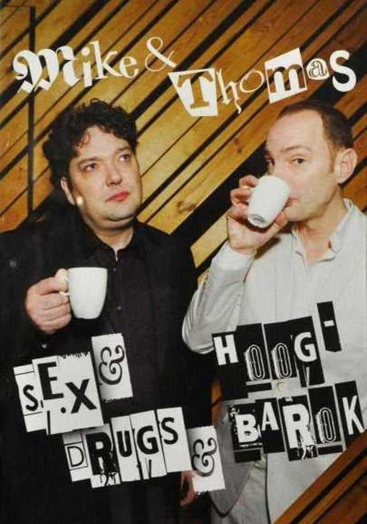Mike & Thomas: Sex & Drugs & Hoog-Barok