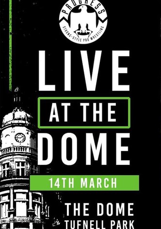 PROGRESS Live At The Dome: 14th March