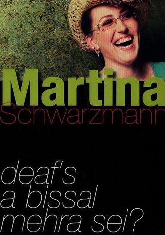 Martina Schwarzmann - Deaf's a bissal mehra sei?