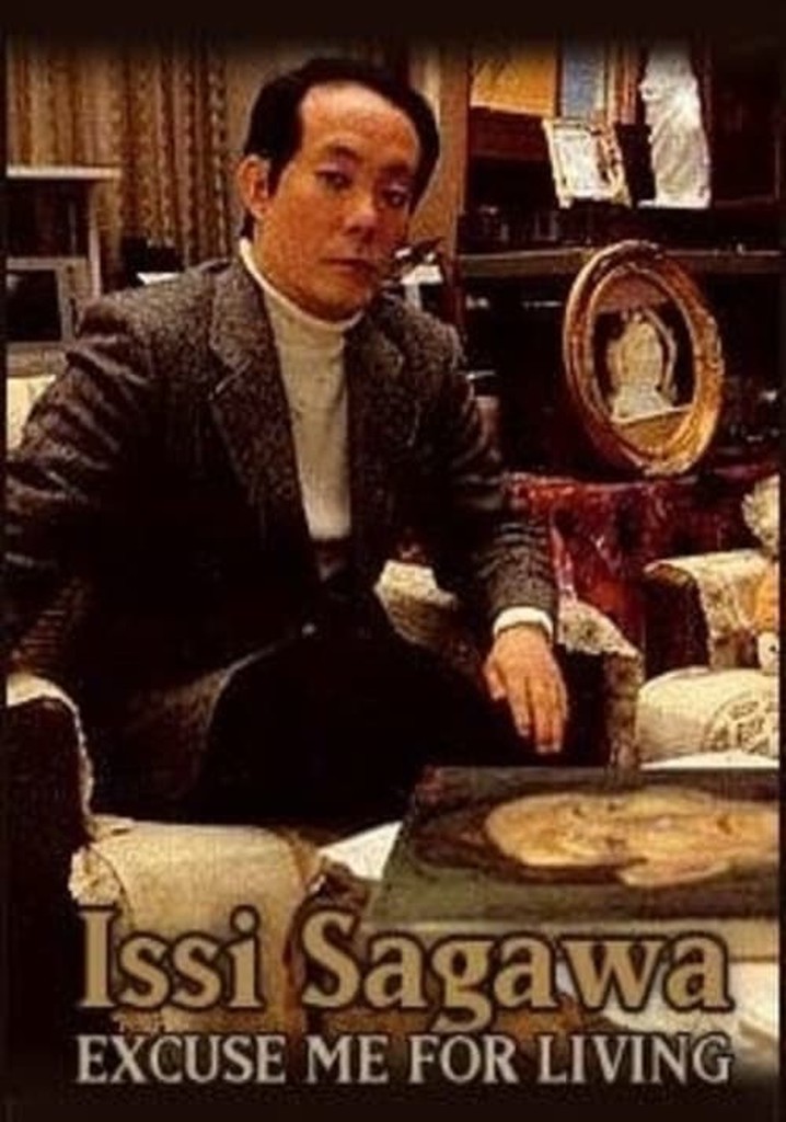 Issei Sagawa: Excuse Me For Living