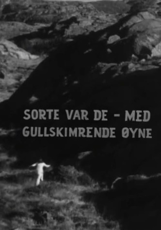 Sorte var de, med gullskimrende øyne