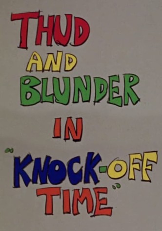 Thud and Blunder in "Knock-Off Time"