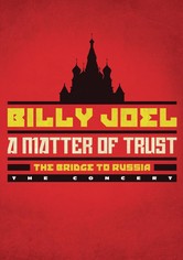 Billy Joel: A Matter of Trust - The Bridge to Russia