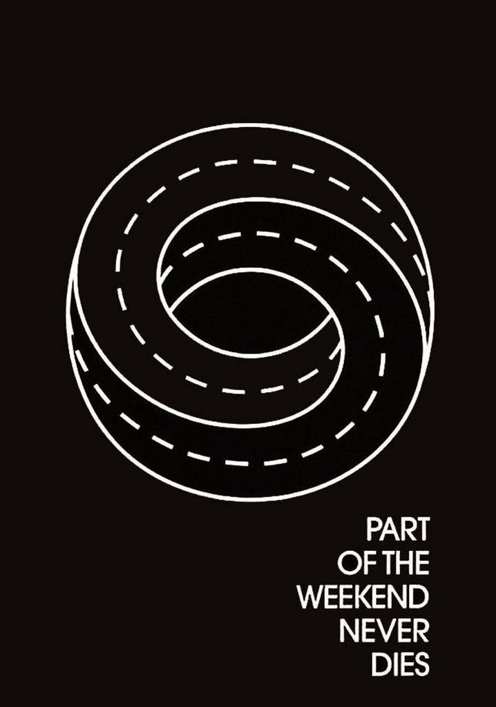 Part of the Weekend Never Dies