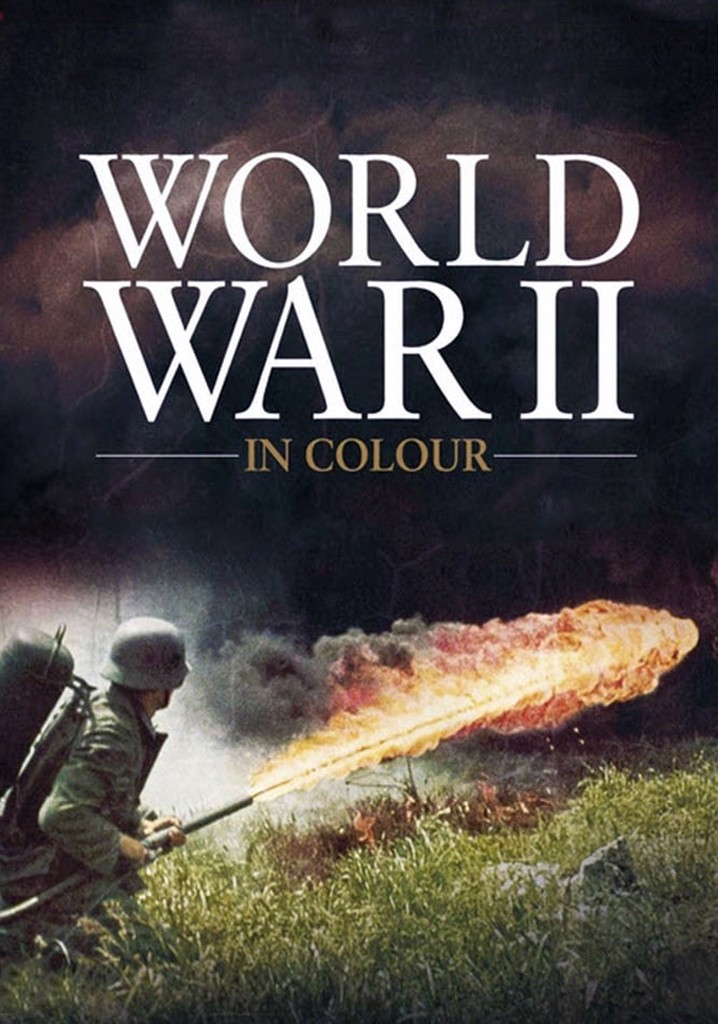 World War II In HD Colour Streaming Online