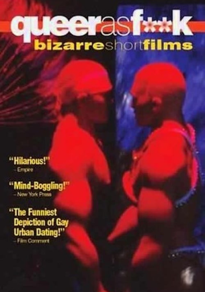 Queer as F**k: Bizarre Short Films