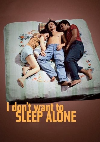 I Don't Want to Sleep Alone