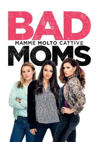 Bad Moms - Mamme molto cattive