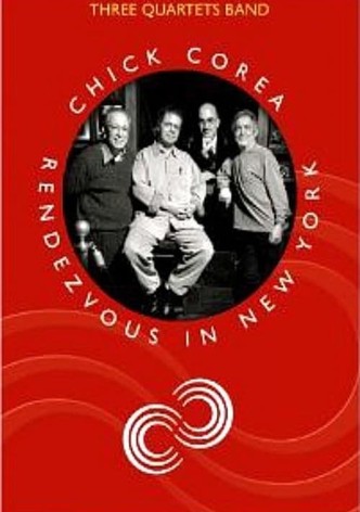 Chick Corea & Three Quartets Band -Rendezvous In New York