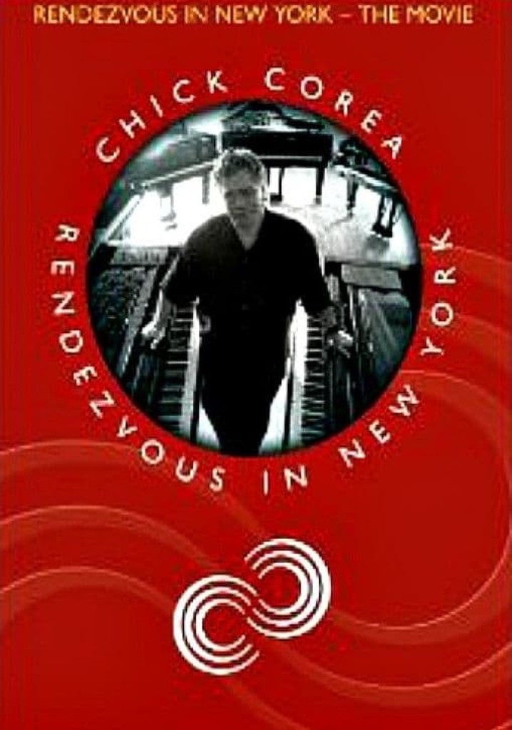 Chick Corea Rendezvous In New York - The Movie