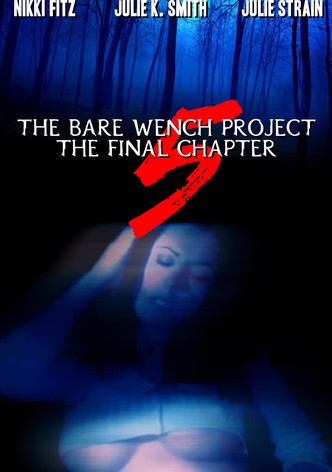 The Bare Wench Project 5: The Final Chapter